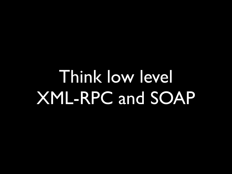 Low level XML-RPC and SOAP